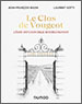 Le Clos de Vougeot : L'âme du vignoble bourguignon – Jean-François Bazin & Laurent Gotti