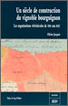 Un siècle de construction du vignoble bourguignon – Les organisations vitivinicoles de 1884 aux AOC – Olivier Jacquet